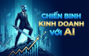 Khóa học Chiến binh kinh doanh với AI